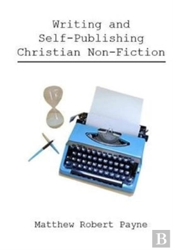 Bertrand.pt - Writing And Self Publishing Christian Nonfiction