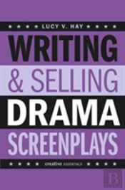 Writing And Selling Drama Screenplays