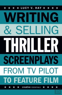 Bertrand.pt - Writing And Selling Thriller Screenplays
