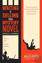 Writing And Selling Your Mystery Novel Revised And Expanded