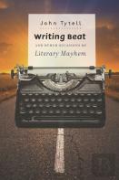 Writing Beat And Other Occasions Of Literary Mayhem