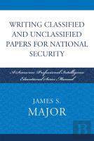 Writing Classified And Unclassified Papers For National Security