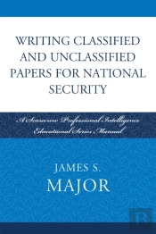 Writing Classified And Unclassified Papers For National Security