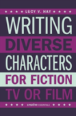 Writing Diverse Characters For Fiction, Tv Or Film