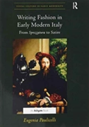 Writing Fashion In Early Modern Italy