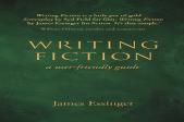 Writing Fiction - A User-Friendly Guide
