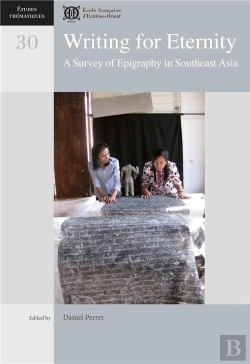 Bertrand.pt - Writing For Eternity: A Survey Of Epigraphy In Southeast Asia