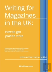 Writing For Magazines In The Uk: How To Get Paid To Write