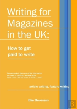 Bertrand.pt - Writing For Magazines In The Uk: How To Get Paid To Write