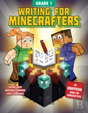 Writing For Minecrafters: Grade 1