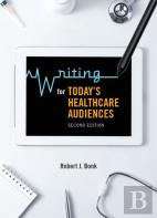Writing For Todayâ€™S Healthcare Audiences - Second Edition