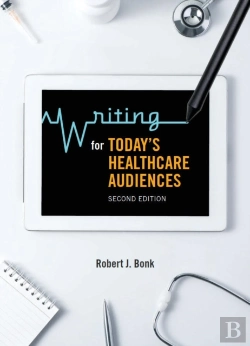 Bertrand.pt - Writing For Todayâ€™S Healthcare Audiences - Second Edition