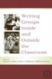 Writing Groups Inside And Outside The Classroom