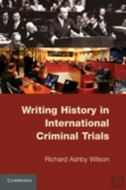 Bertrand.pt - Writing History In International Criminal Trials