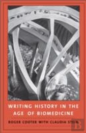 Writing History In The Age Of Biomedicine