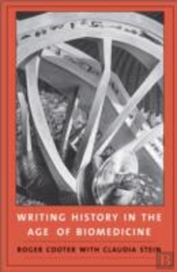 Bertrand.pt - Writing History In The Age Of Biomedicine