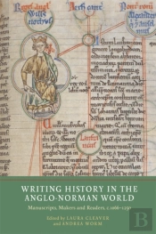Writing History In The Anglo-Norman World