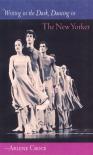 Writing In The Dark, Dancing In The New Yorker