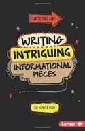 Writing Intriguing Informational Pieces