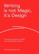 Writing Is Not Magic, It'S Design
