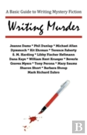 Writing Murder: A Basic Guide To Writing Mystery Novels