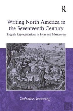 Bertrand.pt - Writing North America In The Seventeenth Century