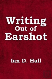 Writing Out Of Earshot