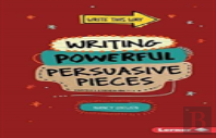 Writing Powerful Persuasive Pieces