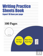 Writing Practice Sheets Book (Highly Advanced 18 Lines Per Page)