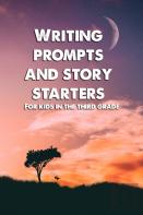 Writing Prompts And Story Starters