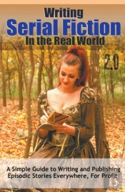 Writing Serial Fiction In The Real World 2.0