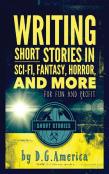 Writing Short Stories In Sci-Fi, Fantasy, Horror, And More