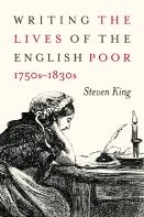 Writing The Lives Of The English Poor, 1750s-1830s