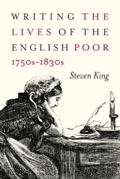 Writing The Lives Of The English Poor, 1750s-1830s