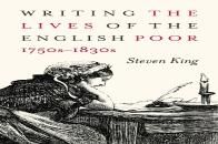 Writing The Lives Of The English Poor, 1750s-1830s