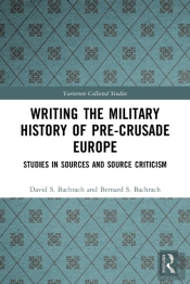 Writing The Military History Of Pre-Crusade Europe