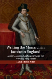Writing The Monarch In Jacobean England