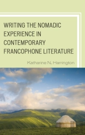 Writing The Nomadic Experience In Contemporary Francophone Literature