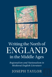 Writing The North Of England In The Middle Ages