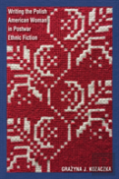 Writing The Polish American Woman In Postwar Ethnic Fiction