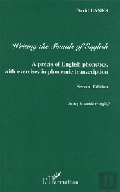 Writing The Sounds Of English : A Precis Of English Phonetics With Exercises In Phonemic Transcription - Second Edition (2e Édition)