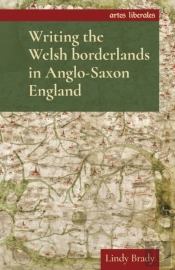 Writing The Welsh Borderlands In Anglo-Saxon England