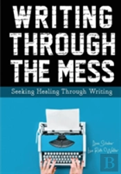 Writing Through The Mess