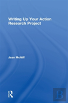Writing Up Your Action Research Project