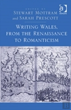 Bertrand.pt - Writing Wales, From The Renaissance To Romanticism