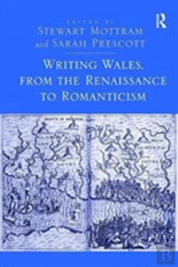 Bertrand.pt - Writing Wales, From The Renaissance To Romanticism