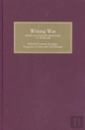 Writing War: Medieval Literary Responses To Warfare