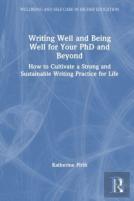 Writing Well And Being Well For Your Phd And Beyond