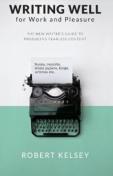 Writing Well For Work And Pleasure