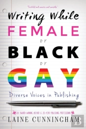 Writing While Female Or Black Or Gay: Di